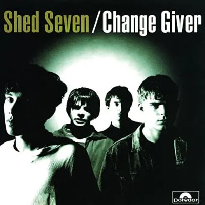 Shed Seven - Changed Giver